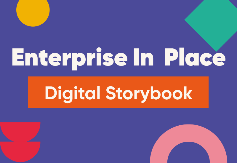 Enterprise in Place Digital Storybook